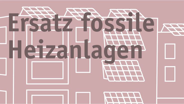 Ersatz fossile Heizanlagen